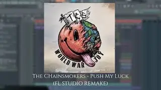 The Chainsmokers - Push My Luck (FULL INSTRUMENTAL REMAKE) [FREE FLP}
