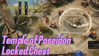 Temple of Poseidon Locked Chest | Titan Quest 2 Puzzles