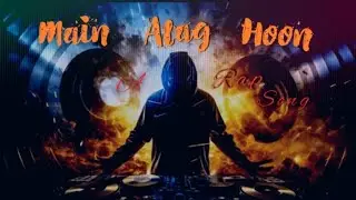 Main Alag Hoon | hindi rap song 