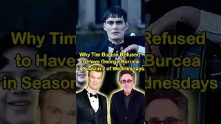 Why burton refused to have george appear in wednesday2-1#shorts#celebrity#timburton#george#wednesday