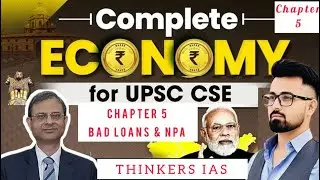 Chapter 5: Bad Loan & NPA Problem (Part-12) | Indian Economy for UPSC & PCS | Thinkers IAS
