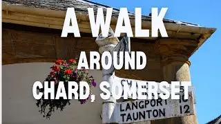 4K Walk around Chard, Somerset