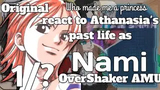 Who made me a princess react to Athanasia's past life as Nami (One piece)|| 1/? || JadeNight AU