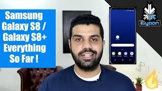 Samsung Galaxy S8 And S8 + (Plus) - Everything We know So Far