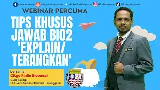 TEKNIK JAWAB BIO SPM K2 2021 - BAHAGIAN 3 : TIPS KHUSUS - KATA TUGAS (EXPLAIN/TERANGKAN)