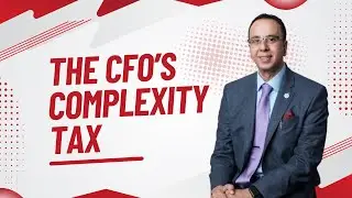 The CFO&rsquo;s Complexity Tax: How Overengineering Destroys Value