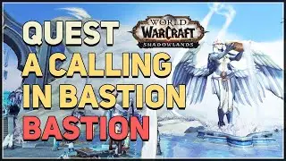 A Calling in Bastion WoW Quest