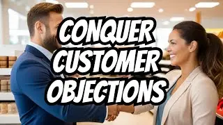 Handling Objections: Essential Skills for Retail Success