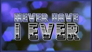 NEVER HAVE I EVER - (2021 Interactive Party Game)