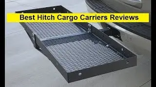 Top 3 Best Hitch Cargo Carriers Reviews in 2019