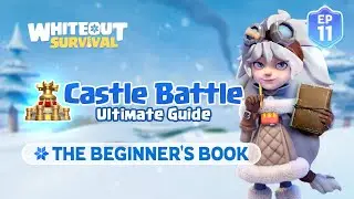 Essential Guide&Tips for Castle Battle| Beginner's Book | Whiteout Survival
