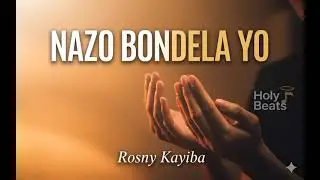 Rosny Kayiba - Nazo Bondela Yo (Je te prie) by Holy Beats Remix