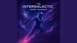 I&rsquo;m Intergalactic