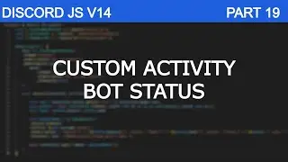 [2024] How to Make Custom Bot Activity Using [Discord JS V14] (Part 19)