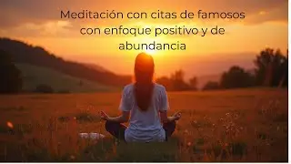 Meditacion citas de famosos-positividad y abundancia