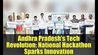 Andhra Pradesh's Tech Revolution: National Hackathon Sparks Innovation