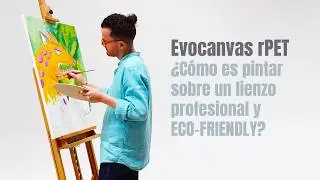 LIENZO EVOCANVAS rPET de Phoenix Arts, la evoluci&oacute;n ECO-FRIENDLY del lienzo de Bellas Artes