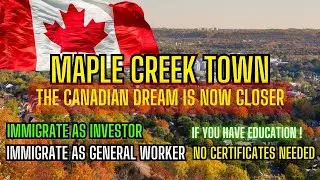 immigration to Canada ,Maple Creek, Come as general worker or investor!#travel #immigratetocanada
