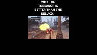 GTA V WHY THE TOREADOR IS BETTER THAN THE DELUXO !