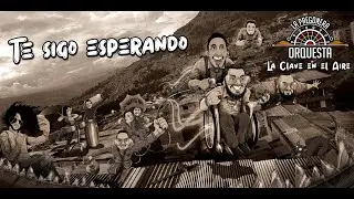 La Pregonera | Te Sigo Esperando - La Clave En El Aire (Audio Oficial)