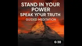 Stand In Your Power, Speak Your Truth Guided Meditation