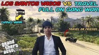💥LOS SANTOS VAGOS vs TRAVEL - FULL ON GANG WAR! (GTA 5 FULL GAMEPLAY)