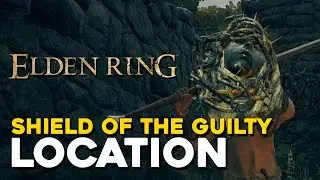 Elden Ring Shield Of The Guilty Location