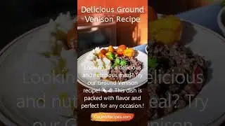Delicious Ground Venison Recipe