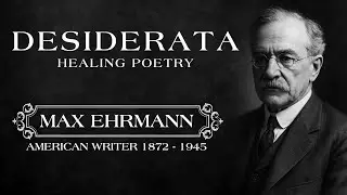 Desiderata – A Timeless Poem for the Soul