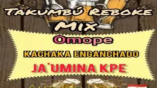 TAKUMBÚ REBOKE MIX KACHAKA ENGANCHADO PURETE