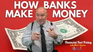 How Banks Make Their Money | Debt Free Destination Plan&trade; |  Financial Fact Friday