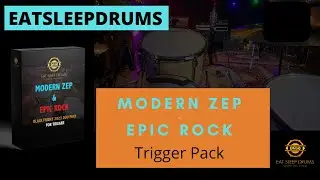 Eatsleepdrums Modern Zep & Epic Rock Drum Sample Packs For Trigger