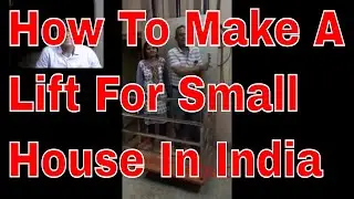 How To Make A Lift For Small House In India very economical and low-cost lift with all safety!