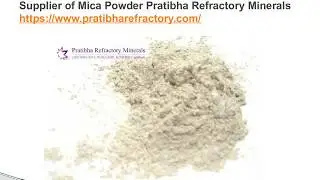 Supplier of Mica Powder Pratibha Refractory Minera
