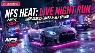 🔴 ROAD TO HEAT 5: Can we survive the night? #nfsheat #needforspeed