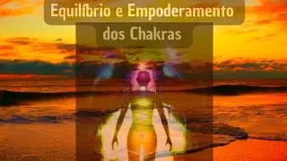 Yoga Nidra - Equilíbrio e Empoderamento dos Chakras