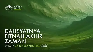 Khutbah Jum'at - Ustadz Zaid Susanto, Lc