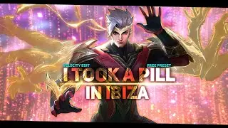 I TOOK A PILL IN IBIZA 🥵💙 | MLBB VELOCITY EDIT | FREE PRESET