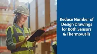 Optimize Your Inventory with The Rosemount&trade; Thermowell Design Accelerator