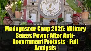 Переворот на Мадагаскаре 2025: военные захватывают власть после антиправительственных протестов &mdash;...
