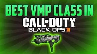 Best VMP Class Setup In Black Ops 3 (Best Bo3 Class Setups)