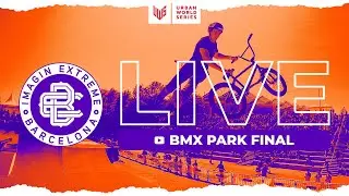 BMX Park Final - imaginExtreme Barcelona 2020