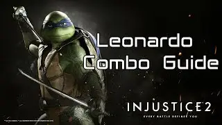 Injustice 2 - Leonardo Combo Guide