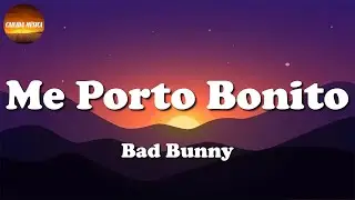🎶 Bad Bunny, Chencho Corleone - Me Porto Bonito || Rauw Alejandro, Cris MJ, Mora, Feid (Letra\Lyric)