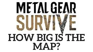 HOW BIG IS THE MAP in Metal Gear Survive? Walk Across the Map