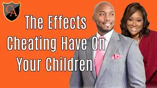 The Effects Cheating Have On Your Children