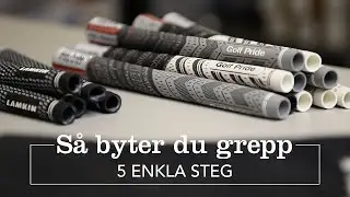 S&aring; byter du grepp p&aring; dina golfklubbor - 5 enkla steg | Dormy Golf