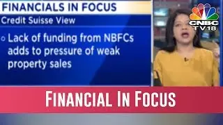 Financial In Focus: Lack Of Funding From NBFC's Adds Pressure Of Weak Property Sales