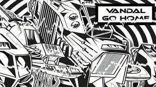 Vandal - Go Home (Kaotik 17)
