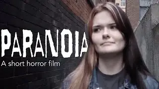 Paranoia - Short Horror Film
